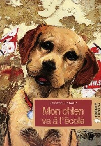 Livrenpoche : Mon chien va à l'école - Chantal Cahour - Livre