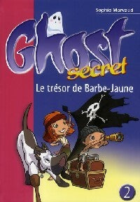 Livrenpoche : Ghost secret Tome II : Le trésor de Barbe-Jaune - Sophie Marvaud - Livre