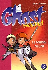Livrenpoche : Ghost secret Tome III : Le tournoi maudit - Sophie Marvaud - Livre