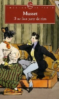 Livrenpoche : Il ne faut jurer de rien - Alfred De Musset - Livre