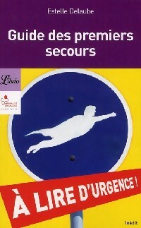 Livrenpoche : Guide des premiers secours - Estelle Delaube - Livre