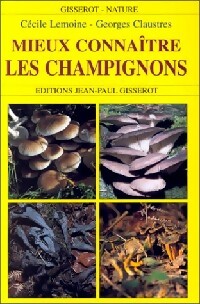 Livrenpoche : Mieux connaître les champignons - Cécile Lemoine, Georges Claustres - Livre