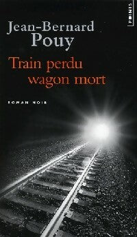 Livrenpoche : Train perdu wagon mort - Jean-Bernard Pouy - Livre