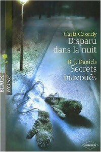 Livrenpoche : Disparu dans la nuit / Secrets inavoués - Carla Cassidy, B.J. Daniels - Livre