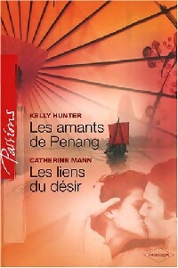 Livrenpoche : Les amants de Penang / Les liens du désir - Catherine Mann, Kelly Hunter - Livre