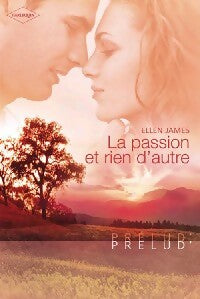 La passion et rien d'autre - Ellen James -  Prélud' - Livre