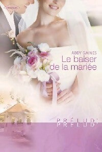 Livrenpoche : Le baiser de la mariée - Abby Gaines - Livre
