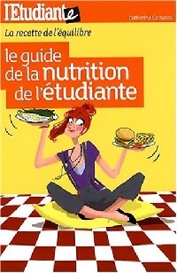 Le guide de la nutrition de l'étudiante - Catherina Catsaros - Livre