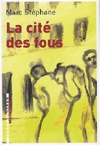 La cité des fous - Marc Stéphane - Livre