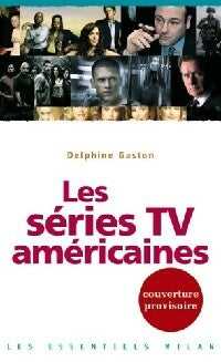 Livrenpoche : Les séries TV américaines - Delphine Gaston - Livre