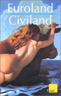 Euroland / Civiland : L'Europe aux pays des merveilles - Xavier Gizard ; Vannino Cichowlaz -  L'Aube Poche - Livre