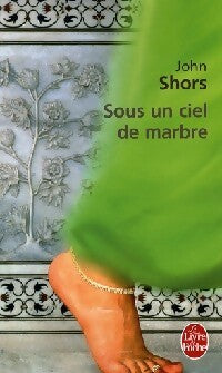 Livrenpoche : Sous un ciel de marbre - John Shors - Livre
