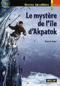 Le mystère de l'île d'Akpatok - François Beiger - Livre