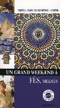 Un grand week-end à Fès-Meknès - Collectif - Livre
