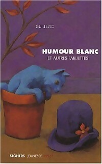 Livrenpoche : Humour blanc et autres fabliettes - Eugène Guillevic - Livre