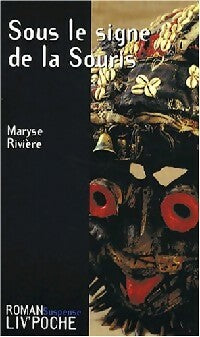 Livrenpoche : Sous le signe de la souris - Maryse Rivière - Livre