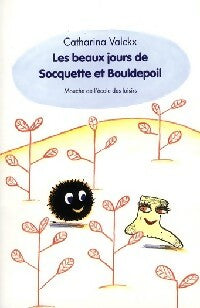 Livrenpoche : Les beaux jours de Socquette et Bouldepoil - Catharina Valckx - Livre