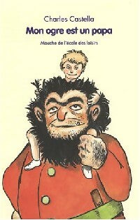 Livrenpoche : Mon ogre est un papa - Charles Castella - Livre