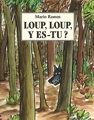 Livrenpoche : Loup, loup y es-tu ? - Mario Ramos - Livre