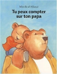 Tu peux compter sur ton papa - Mireille D'Allancé - Livre