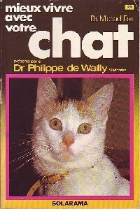 Mieux vivre avec votre chat - Michaël Dr. Fox - Livre