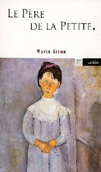 Livrenpoche : Le père de la petite - Marie Sizun - Livre