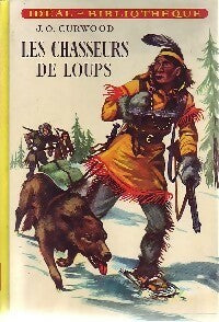 Livrenpoche : Les chasseurs de loups - James Oliver Curwood - Livre