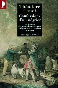 Livrenpoche : Confessions d'un négrier - Théodore Canot - Livre
