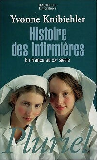 Livrenpoche : Histoire des infirmières - Yvonne Knibiehler - Livre