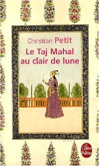 Livrenpoche : Le Taj Mahal au clair de lune - Christian Petit - Livre