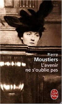 Livrenpoche : L'avenir ne s'oublie pas - Pierre Moustiers - Livre