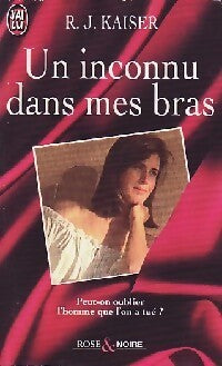 Un inconnu dans mes bras - R.J. Kaiser - Livre