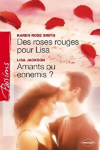 Livrenpoche : Amants ou ennemis ? / Des roses rouges pour Lisa - Karen Rose Smith, Lisa Jackson - Livre