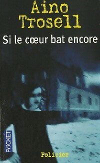 Livrenpoche : Si le coeur bat encore - Aino Trosell - Livre
