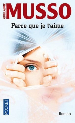 Livrenpoche : Parce que je t'aime - Guillaume Musso - Livre