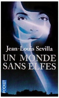 Un monde sans elfes - Jean-Louis Sévilla - Livre