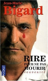 Livrenpoche : Rire pour ne pas mourir - Jean-Marie Bigard - Livre