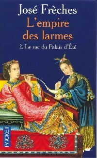 Livrenpoche : L'empire des larmes Tome II : Le sac du palais d'été - José Frèches - Livre