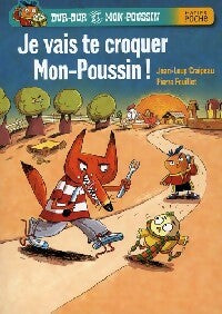 Je vais te croquer, Mon-Poussin ! - Jean-Loup Craipeau -  Hatier poche - Livre