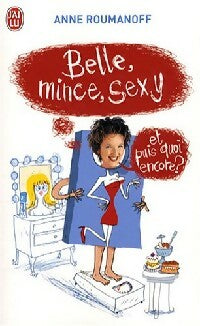 Livrenpoche : Belle, mince, sexy et puis quoi encore ? - Anne Roumanoff - Livre