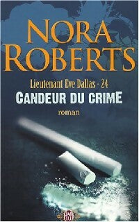 Lieutenant Eve Dallas Tome XXIV : Candeur du crime - Nora Roberts - Livre
