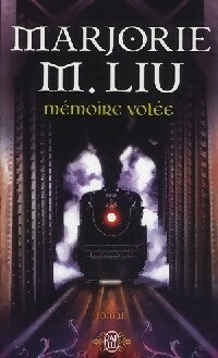 Livrenpoche : Mémoire volée - Marjorie M. Liu - Livre