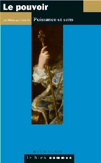 Livrenpoche : Le pouvoir. Puisssance et sens - Monique Castillo - Livre