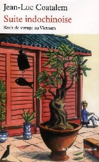 Suite indochinoise - Jean-Luc Coatalem - Livre