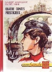 Quatre contes prestigieux - Alphonse Daudet, Guy De Maupassant, Gustave Flaubert, Paul Arène - Livre