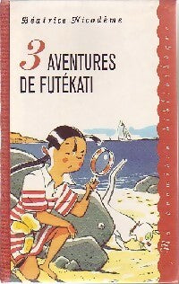 3 Aventures de Futékati - Béatrice Nicodème -  Ma Première Bibliothèque - Livre