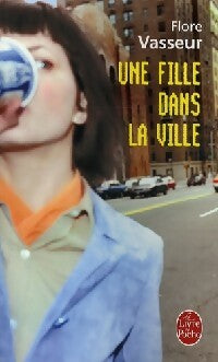 Livrenpoche : Une fille dans la ville - Flore Vasseur - Livre