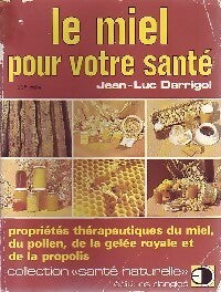 Le miel pour votre santé - Jean-Luc Darrigol - Livre