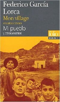 Livrenpoche : Mon village et autres textes / Mi pueblo y ostro escritos - Federico Garcìa Lorca - Livre