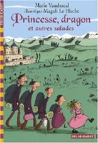 Princesses, dragons et autres salades - Marie Vaudescal -  Folio Cadet - Livre